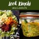 Leek Kimchi or Leekchi